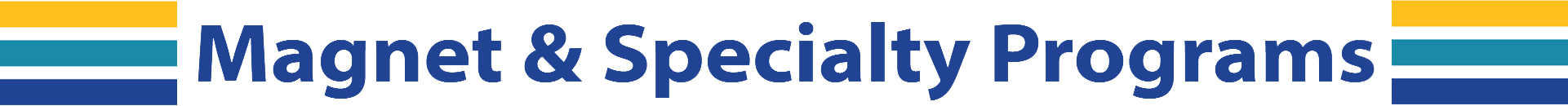 Magnet and Specialty Programs